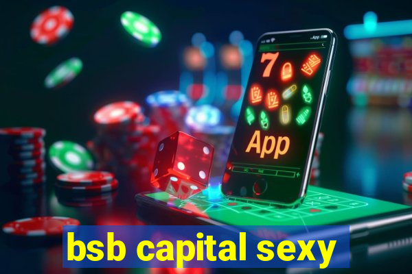 bsb capital sexy